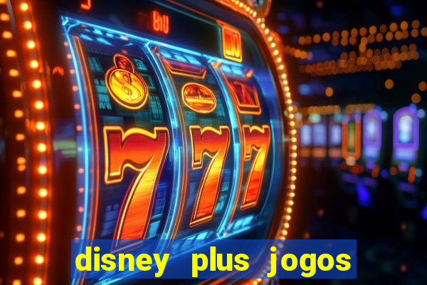 disney plus jogos de futebol